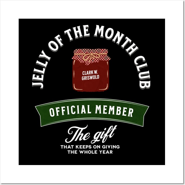 Jelly of the month club - Clark W. Griswold official member Wall Art by BodinStreet